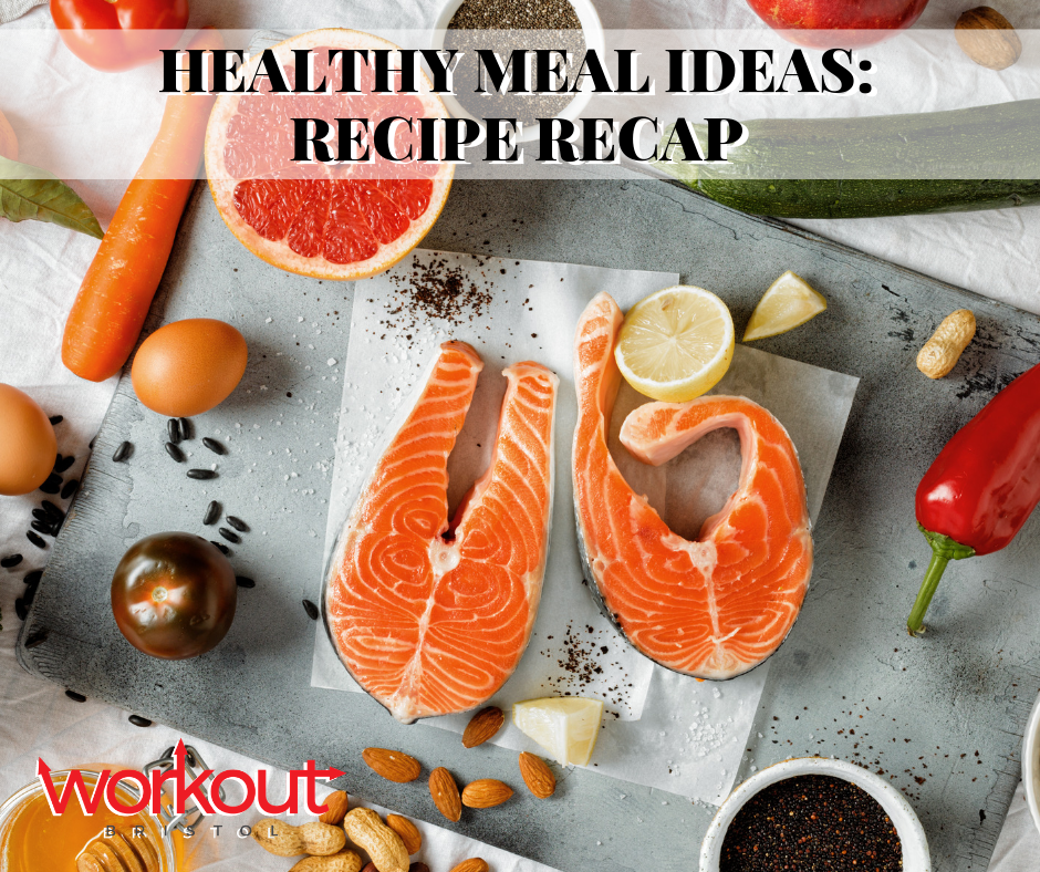 Healthy Meal Ideas: Recipe Recap